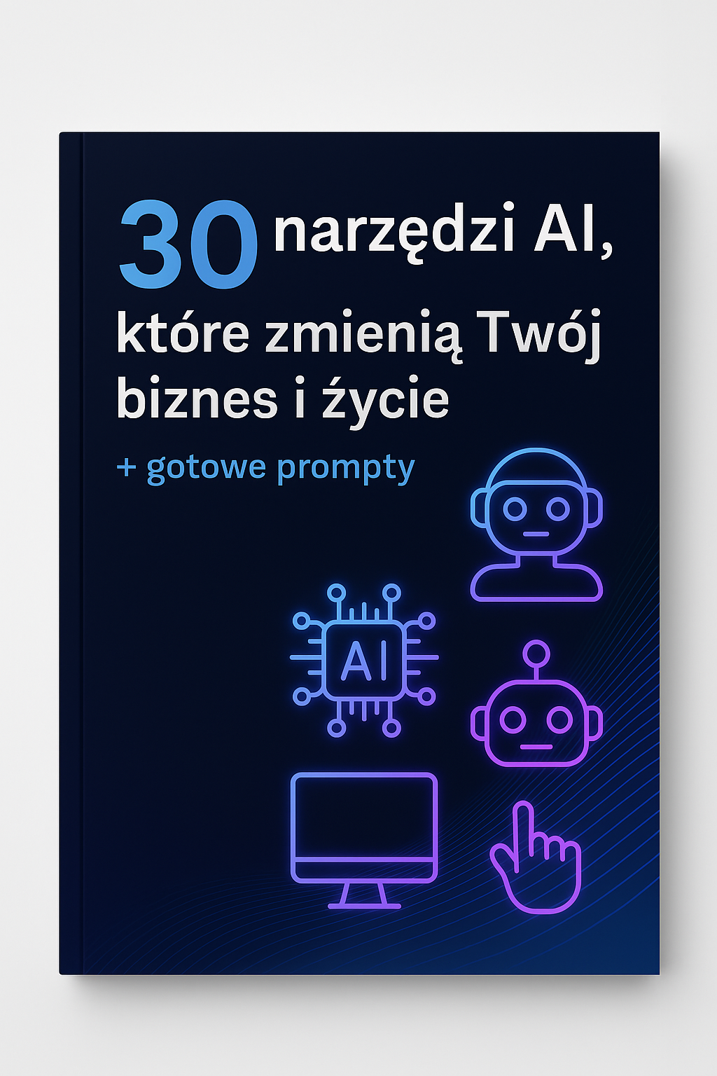 📘 30 narzędzi AI, które zmienią Twój biznes i życie + gotowe prompty